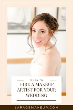 a woman smiling with the words when to hire a makeup artist for your wedding