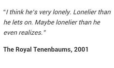 the royal tenebaums quote is shown in black and white, with an image of