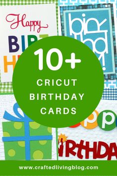 birthday cards with the words 10 + cricut birthday cards in green and white