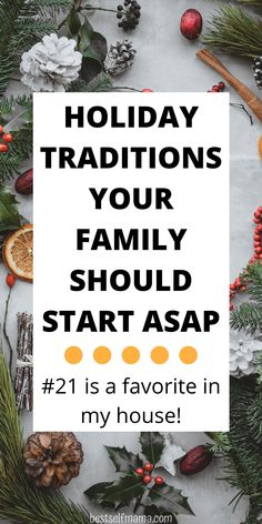 christmas decorations with the words holiday traditionss your family should start asap on it