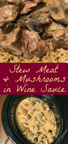 steak and mushrooms in wine sauce on top of rice with the words slow meat and mushrooms in wine sauce