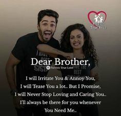 a man and woman standing next to each other with the caption dear brother, i will irritate you & annoy you