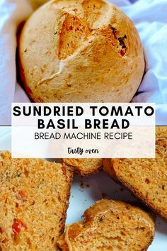 sundried tomato basil bread on a white plate with text overlay reading sundried tomato basil bread