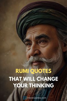 an old man with a turban on his head and the quote rumi quotes that will change your thinking