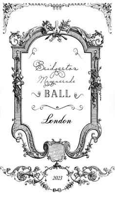 an ornate frame with the words ball and london written in black ink on white paper