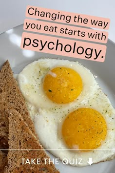 two eggs and toast on a plate with text reading changing the way you eat starts with psych