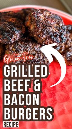 grilled beef and bacon burgers on a red plate with text overlay reading grilled beef & bacon burgers recipe