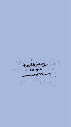 a blue background with the words talking to us mom written in cursive writing