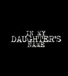 the words in my daughter's name are black and white on a dark background