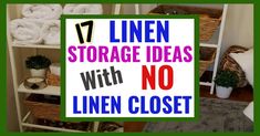 there is a sign that says linen storage ideas with no linen closet