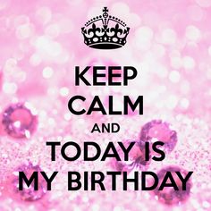 a pink birthday card with the words keep calm and today is my birthday