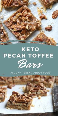 keto pecan toffe bars with text overlay that reads, all day i dream about food