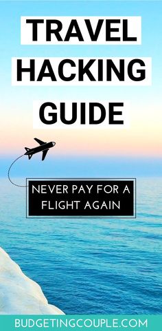 an airplane flying over the ocean with text that reads travel hacking guide never pay for a flight again