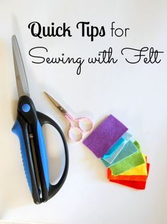 a pair of scissors sitting on top of a piece of paper with the words quick tips for sewing with felt