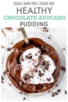 chocolate pudding in a glass bowl with whipped cream and chocolate chips on top, text reads vegan i dairy - free gluen - free healthy chocolate avocado pudding