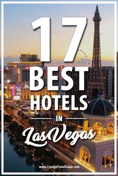 the eiffel tower in las vegas with text overlay that reads 17 best hotels in las vegas