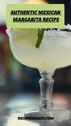 Authentic Mexican Margarita Recipe Mexican Restaurant Margaritas Recipe, Authentic Margarita Recipe, Mexican Margarita Recipe, Margaritas Recipes, Grasshopper Cocktail Recipes, Mexican Margarita