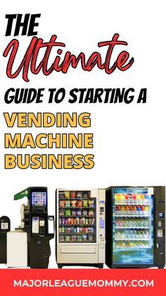 the ultimate guide to starting a vending machine business