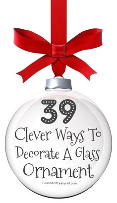 a glass ornament with the words 39 clever ways to decorate a glass ornament