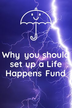 an umbrella with the words, why you should set up a life happens fund