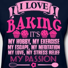 i love baking it's my hobby - women's t - shirt