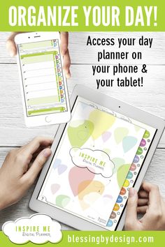 two hands holding an ipad and tablet with the text organize your day access your day planner on your phone & your tablet