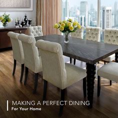 a dining room table surrounded by chairs with the words making a perfect dining for your home