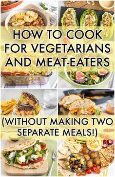 how to cook for vegetarians and meat eaters without making two separate meals,