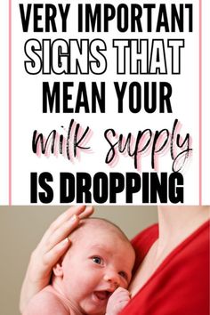 a woman holding a baby in her arms with the words, very important signs that mean your milk supply is dropping