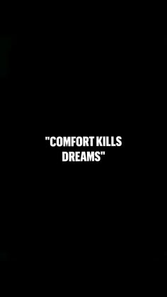 the words comfort kills dreams are written in white on a black background with an image of a man's face