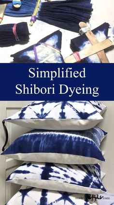 pillows stacked on top of each other with the words simpled shibori dye