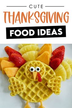 a turkey made out of waffles and fruit with the words cute thanksgiving food ideas