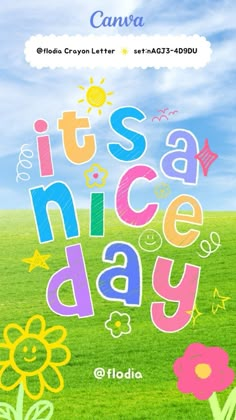 it's a nice day poster with flowers and butterflies on the grass in front of a