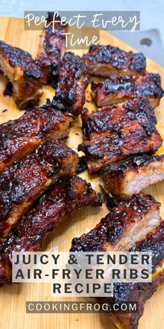 juicy and tender air fryer ribs on a cutting board with the words perfect every time