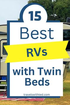 the best rvs with twin beds are featured in this postcard for travelwithted com