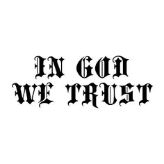 an image of the words in god we trust on a white background with black lettering