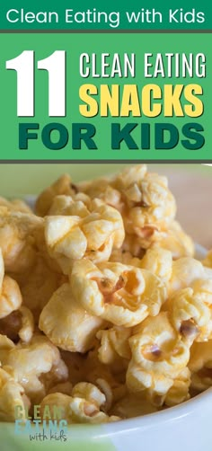 the cover of clean eating with kids 11 clean eating snacks for kids, including popcorn