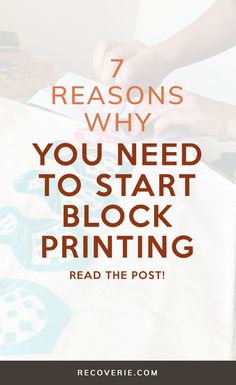 someone is printing on a white sheet with the words 7 reasons why you need to start block printing read the post