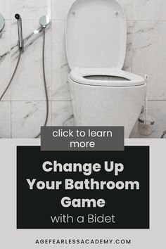 a toilet with the words change up your bathroom game with a bidet