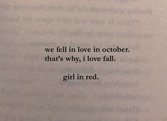 an open book with the words, we fell in love in october that's why i love fall girl in red