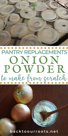 an image of onion powder in a jar and onions on a table with the words, pantry replacers onion powder to make from scratch