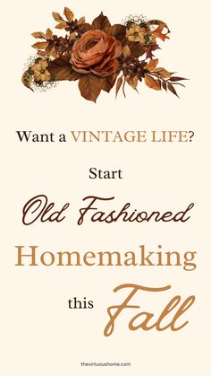 Start Old Fashioned Homemaking this Fall! Vintage Life Old Fashion Lifestyle, How To Live A Vintage Lifestyle, Old Fashioned On Purpose, Fall Homestead Aesthetic, Old Fashioned Fall Decor, Vintage Fall Recipes, Old Fashioned Crafts, Old Fashioned Home Decor, Homemade Fall Decor