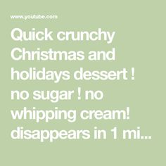 a green background with the words quick crunchy christmas and holidays dessert no sugar no whipping cream