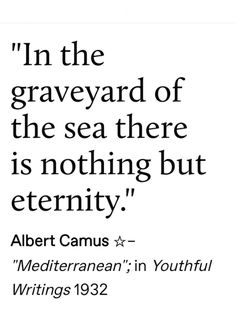 albert camus quote in the graveyard of the sea there is nothing but eternity