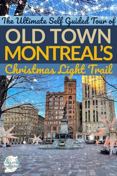 the ultimate self guided tour of old town montreas christmas light trail