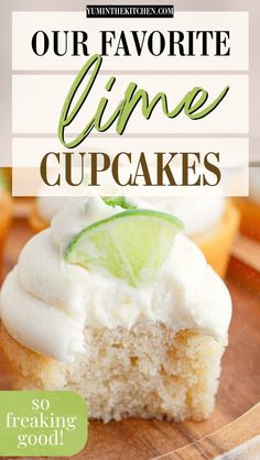 a close up of a piece of cake on a plate with the words our favorite lime cupcakes