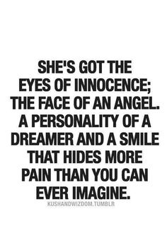 an image with the quote she's got the eyes of inocence, the face of an angel