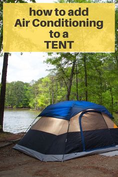 a tent with the words how to add air conditioning to a tent