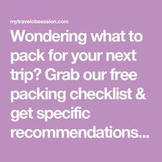 the words wondering what to pack for your next trip grab our free packing checklist and get specific accommodations