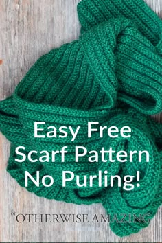 a green knitted scarf with the text easy free scarf pattern no purling